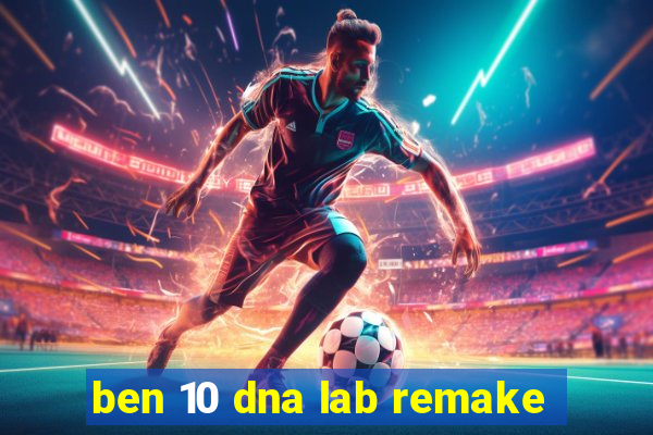 ben 10 dna lab remake